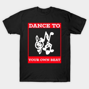 Dance to Your Own Beat Music T-Shirt